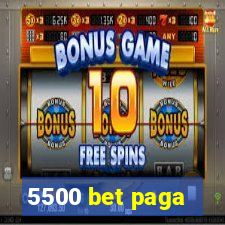 5500 bet paga